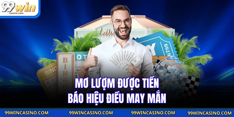 Mơ lượm được tiền báo hiệu điều may mắn